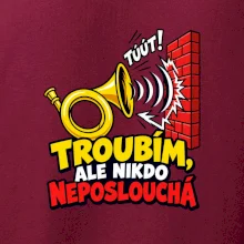 Troubím ale nikdo neposlouchá