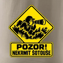 Pozor nekrmit šotouše