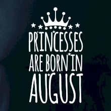 Princesses are born in August