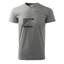 MENTÁLNĚ JSEM UŽ U VÍKENDU.