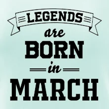 Legends are born in March
