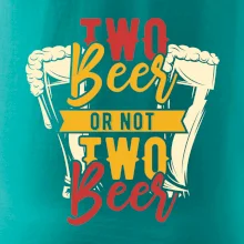 Two beer or not two beer
