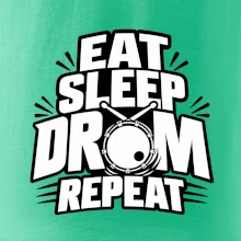 Eat sleep drum repeat - minimalistický bubenický slogan