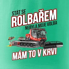Stát se rolbařem nebyla moje volba, mám to v krvi