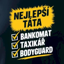 Nejlepší táta - bankomat taxikář bodyguard