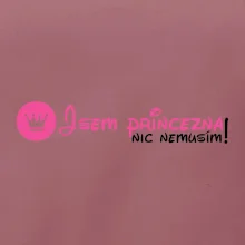 Jsem princezna, nic nemusím!¨