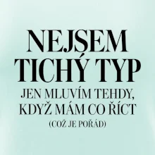 Nejsem tichý typ