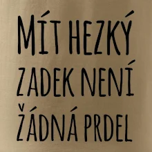 Mít hezký zadek není žádná prdel