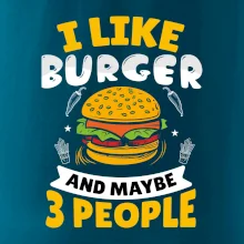 I like burger and maybe 3 people
