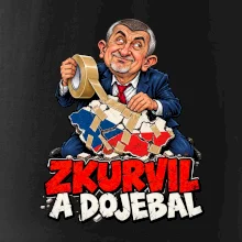 Babiš - Zkurvil a dojebal