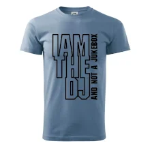 Iam the dj and not a jukebox na výšku