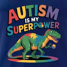 Autism is my superpower dinosaurus