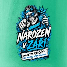 Narozen v září. Nejsem náročný, jen mám ve všem pravdu