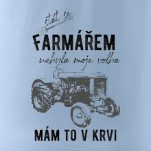 Stát se farmářem nebyla moje volba