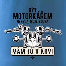 Být motorkářem nebyla moje volba řidítka