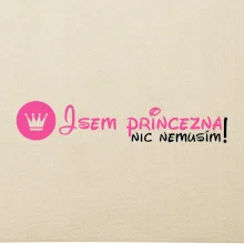 Jsem princezna, nic nemusím! Jsem princezna, nic nemusím!