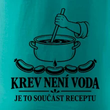 Krev není voda je to součást receptu