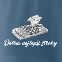 Dělám nejlepší steaky