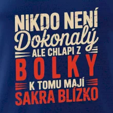 Nikdo není dokonalý ale chlapi z Bolky k tomu mají sakra blízko