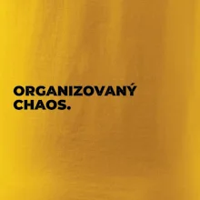 ORGANIZOVANÝ CHAOS.