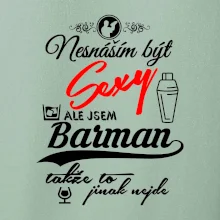 Nesnáším být sexy - nápis - barman / barmanka