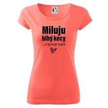 Miluju blbý kecy