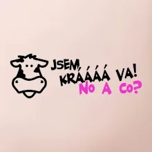 Jsem krávááá va! No a co!