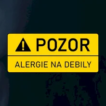 Pozor alergie na debily