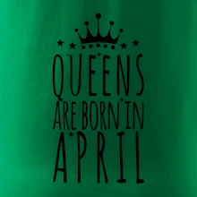 Queens are born in April