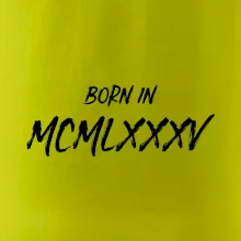 Born in - Římské číslo 1985