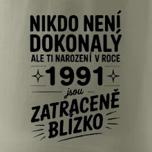 Nikdo není dokonalý ale ti narození v roce 1991 jsou zatraceně blízko