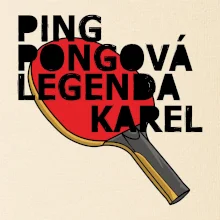 PINGPONGOVÁ LEGENDA JMÉNO PINGPONGOVÁ LEGENDA JMÉNO