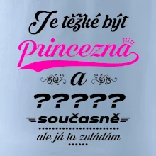 Je těžké být princezna - vlastní nápis
