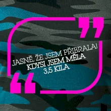 Jasně, že jsem přibrala