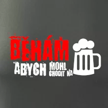 Běhám abych mohl chodit na pivo