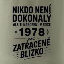 Nikdo není dokonalý ale ti narození v roce 1978 jsou zatraceně blízko