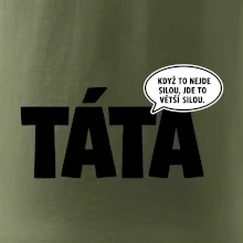 Táta - když to nejde silou jde to větší silou