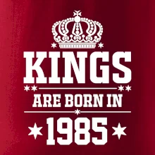 Kings are born in 1985