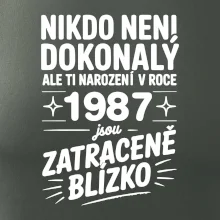 Nikdo není dokonalý ale ti narození v roce 1987 jsou zatraceně blízko