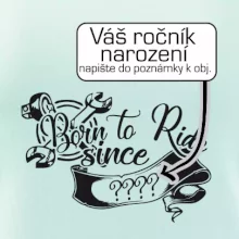 Born to ride - Vlastní ročník