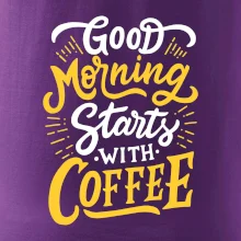 Good Morning Starts with Coffee