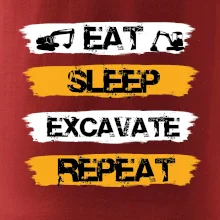 Eat Sleep Excavate Repeat