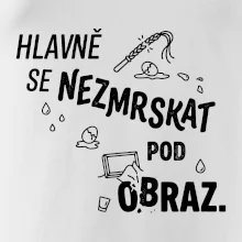 Hlavně se nezmrskat pod obraz