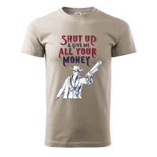 Shut Up and Give Me All Your Money