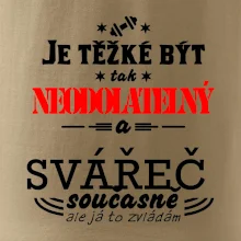 Je těžké být neodolatelný svářeč