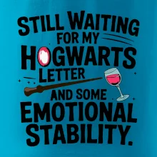 Still waiting for my Hogwarts letter and some emotional stability