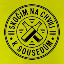 Skočím na chvíli k sousedům