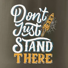 Don't Just Stand There