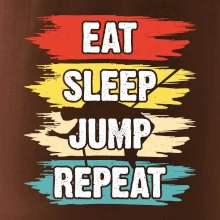Eat sleep JUMP repeat