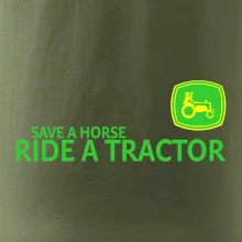 Save horse, ride tractor Save horse, ride tractor